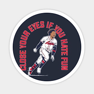 Ronald Acuna Jr. Close Your Eyes If You Hate Fun Magnet